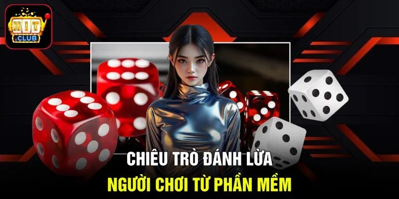 Chiêu trò đánh lừa người chơi từ phần mềm