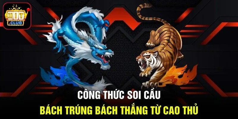 Công thức soi cầu bách trúng bách thắng từ cao thủ