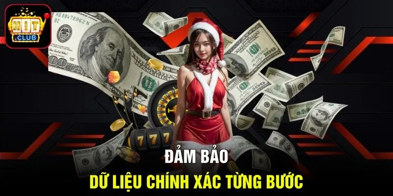 Đảm bảo dữ liệu chính xác từng bước