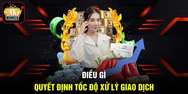 Điều gì quyết định tốc độ xử lý giao dịch