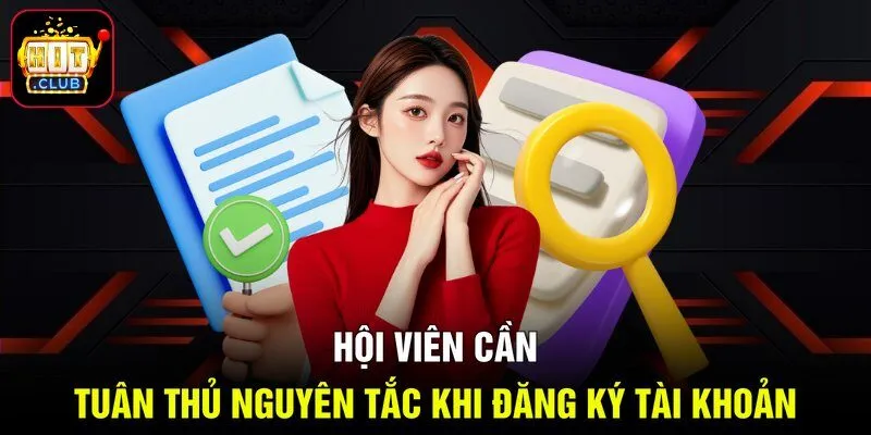 Hội viên cần tuân thủ nguyên tắc khi đăng ký tài khoản