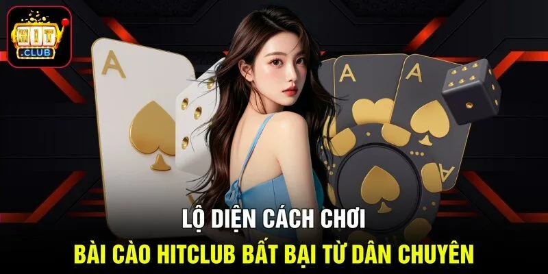 Lộ Diện Cách Chơi Bài Cào Hitclub Bất Bại Từ Dân Chuyên