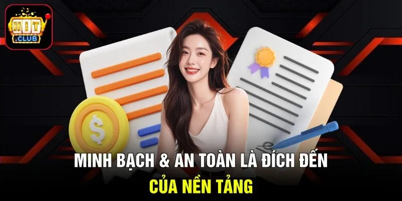 Minh bạch & an toàn là đích đến của nền tảng