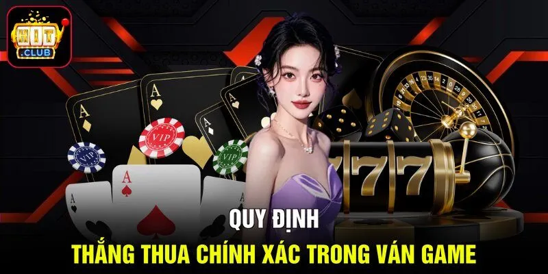 Quy định thắng thua chính xác trong ván game