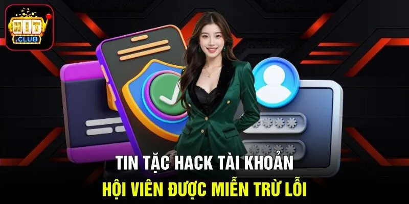 Tin tặc hack tài khoản - hội viên được miễn trừ lỗi