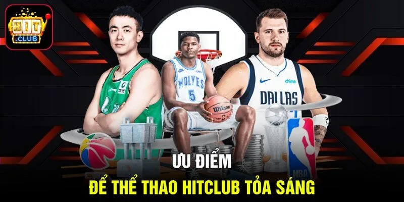 Ưu điểm để thể thao Hitclub tỏa sáng