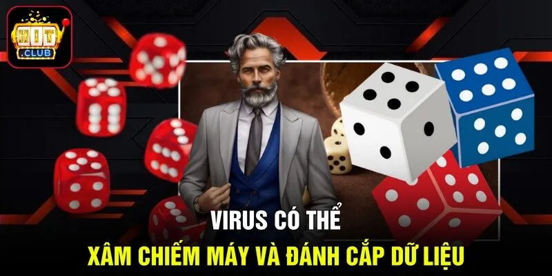 Virus có thể xâm chiếm máy và đánh cắp dữ liệu